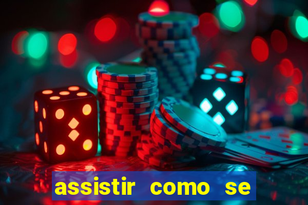 assistir como se tornar um conquistador